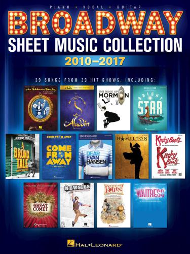 Broadway Sheet Music Collection 20102017 Hal Leonard Corp
