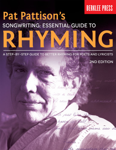 Pat Pattisons Songwriting Essential Guide To Rhyming A Stepbystep Guide To Better Rhyming For Poets And Lyricists Pattison
