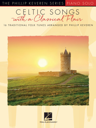 Celtic Songs With A Classical Flair Phillip Keveren