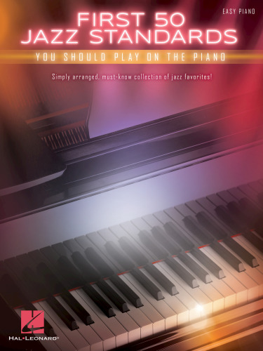 First 50 Jazz Standards You Should Play On Piano Hal Leonard