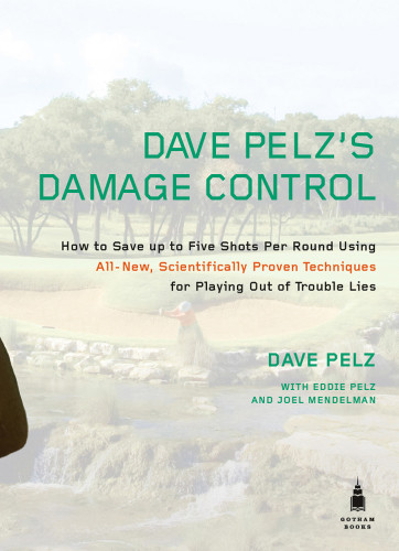 Dave Pelzs Damage Control Dave Pelz