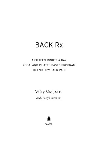 Back Rx A Fifteenminuteaday Yogaand Pilatesbased Program To End Low Back Pain Forever Vad