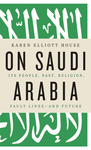 On Saudi Arabia Its People Past Religion Contradictions And Future House Of L Sadhouse