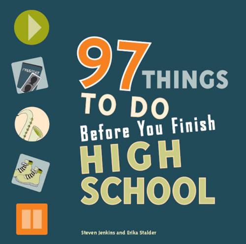 97 Things To Do Before You Finish High School Houshyar Azadehjenkins