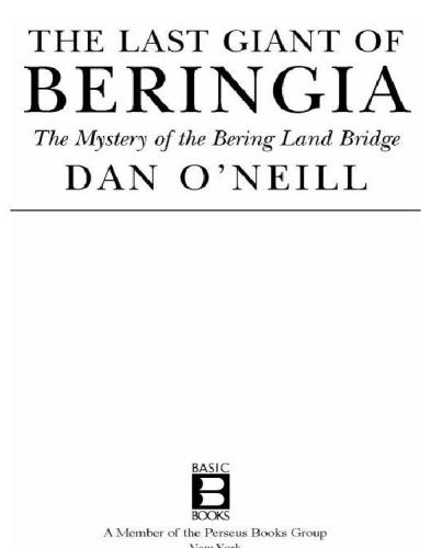 The Last Giant Of Beringia The Mystery Of The Bering Land Bridge Hopkins