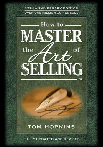 How To Master The Art Of Selling Fourth Edition Tom Hopkins