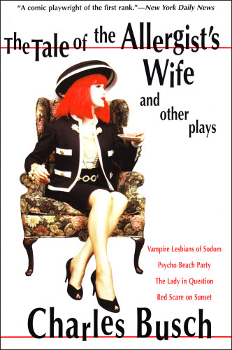 The Tale Of The Allergists Wife And Other Plays Busch Charles