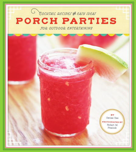 Porch Parties Breezy Drinks And Easy Ideas For Outdoor Entertaining Gee