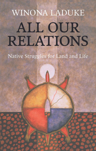 All Our Relations Winona Laduke