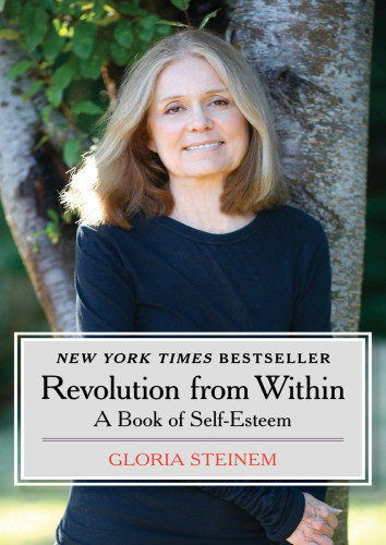 Revolution From Within A Book Of Selfesteem Steinem Gloria
