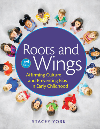 Roots And Wings Affirming Culture And Preventing Bias In Early Childhood York