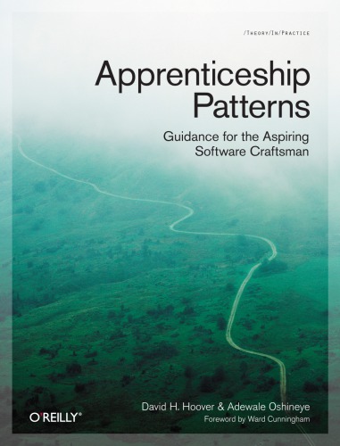 Apprenticeship Patterns Guidance For The Aspiring Software Craftsman 1st Edition Hoover