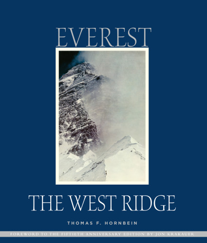 Everest The West Ridge Fiftieth Anniversary Ed Hornbein Thomas F