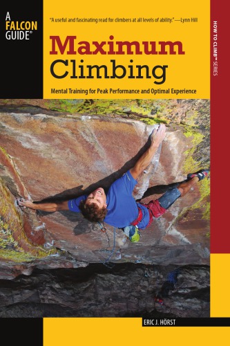 Maximum Climbing Mental Training For Peak Performance And Optimal Experience Hrst