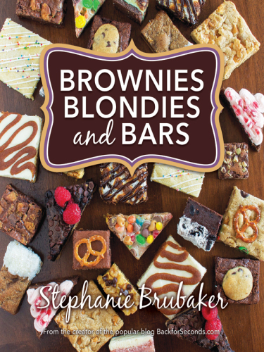 Brownies Blondies And Bars Stephanie Brubaker