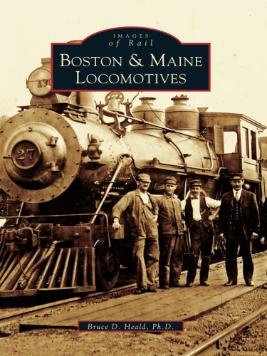 Boston And Maine Locomotives Bruce D Heald
