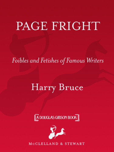 Page Fright Foibles And Fetishes Of Famous Writers Bruce Harry