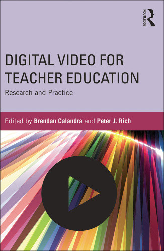 Digital Video For Teacher Education Research And Practice Research And Practice Calandra