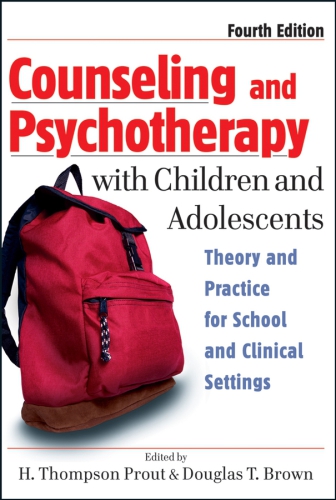 Counseling And Psychotherapy With Children And Adolescents Theory And Practice For School And Clinical Settings 4th Edition Brown