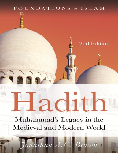 Hadith Muhammads Legacy In The Medieval And Modern World Brown