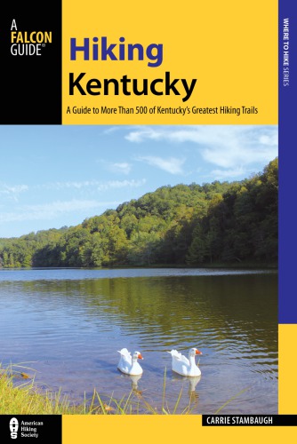 Hiking Kentucky A Guide To Kentuckys Greatest Hiking Adventures 2nd Ed Brown