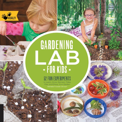 Hands On Family Gardening Lab For Kids Brown Renata Fossen