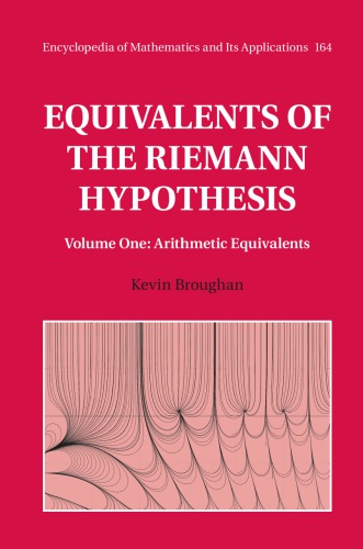 Equivalents Of The Riemann Hypothesis Volume 1 Arithmetic Equivalents Broughan