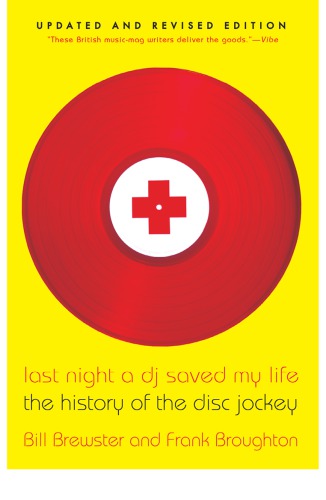 Last Night A Dj Saved My Life The History Of The Disc Jockey Updated And Rev Edition Broughton