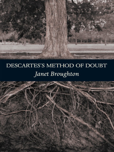 Descartess Method Of Doubt Broughton Janet
