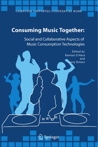 Consuming Music Together Social And Collaborative Aspects Of Music Consumption Technologies Brown