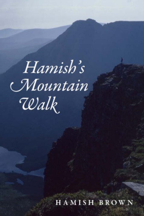 Hamishs Mountain Walk The First Traverse Of All The Scottish Munros In One Journey Brown