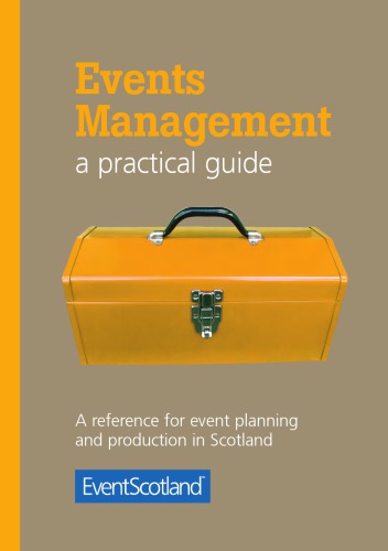 Events Management A Practical Guide A Reference For Event Planning And Production In Scotland Eventscotland