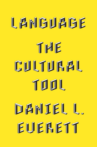 Language The Cultural Tool 1st Ed Everett Daniel Leonard