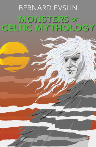 Monsters Of Celtic Mythology Evslin Bernardfinn Maccumhaill