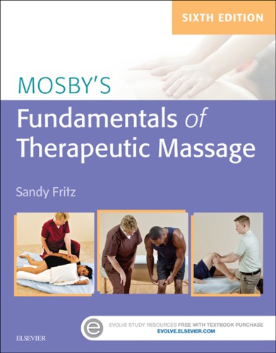 Mosbys Fundamentals Of Therapeutic Massage Sixth Sandy Fritz