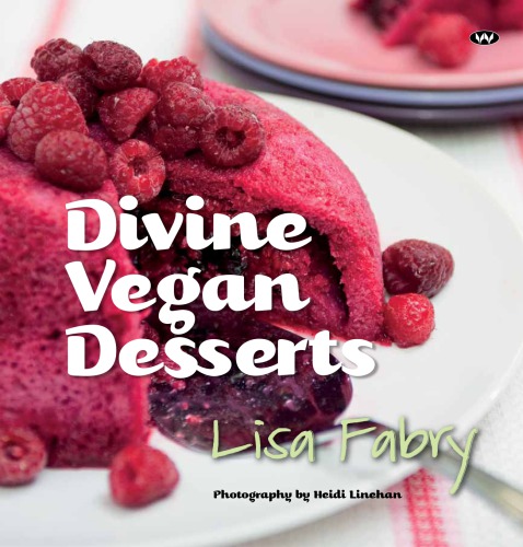 Divine Vegan Desserts Fabry Lisalinehan Heidi