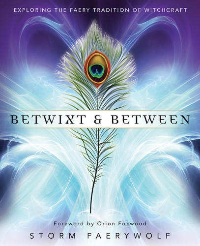 Betwixt Between Exploring The Faery Tradition Of Witchcraft First Edition Faerywolf