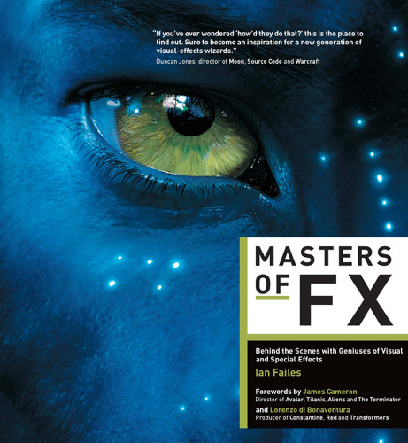 Masters Of Fx Behind The Scenes With Geniuses Of Visual And Special Effects Ian Failes