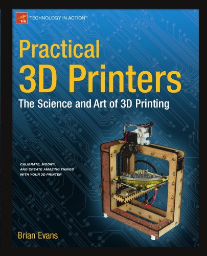 Practical 3d Printers The Science And Art Of 3d Printing Evans