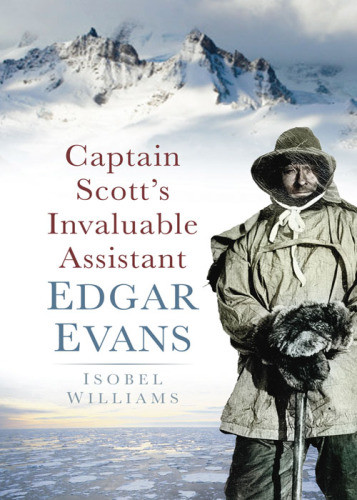 Captain Scotts Invaluable Assistant Edgar Evans Evans Edgarscott