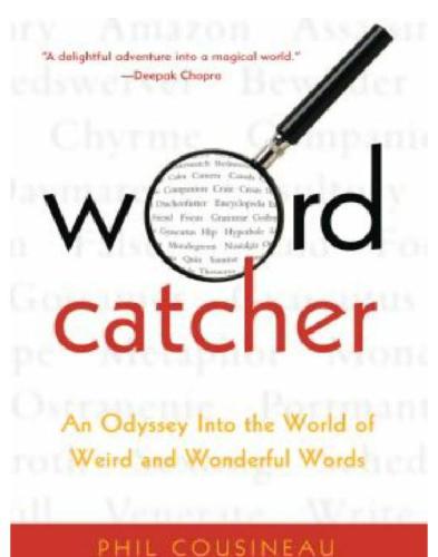 Wordcatcher An Odyssey Into The World Of Weird And Wonderful Words Cousineau