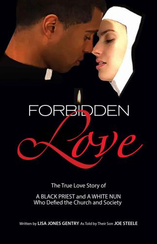Forbidden Love The True Love Story Of A Black Priest And A White Nun Who Defied The Church And Society Catholic Churchjones Gentry