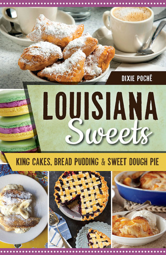 Louisiana Sweets King Cakes Bread Pudding Sweet Dough Pie Dixie Poch