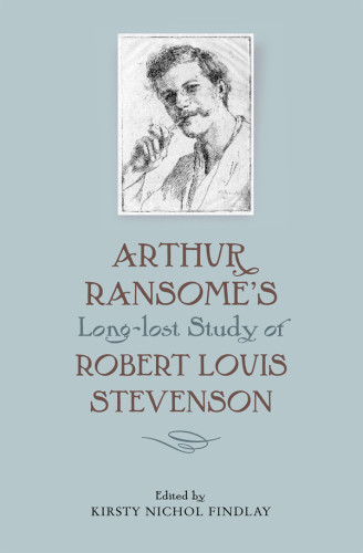 Arthur Ransomes Longlost Study Of Robert Louis Stevenson Findlay