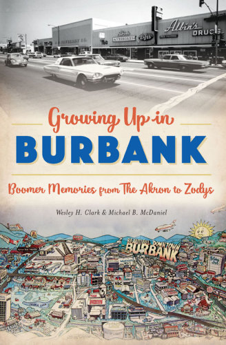 Growing Up In Burbank Boomer Memories From The Akron To Zodys Clark