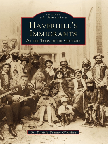 Haverhills Immigrants At The Turn Of The Century Dr Patricia Trainor Omalley