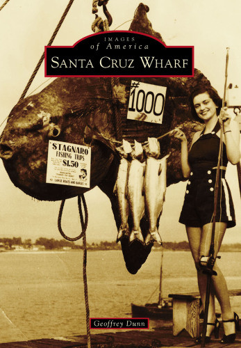 Santa Cruz Wharf Dunn Geoffrey