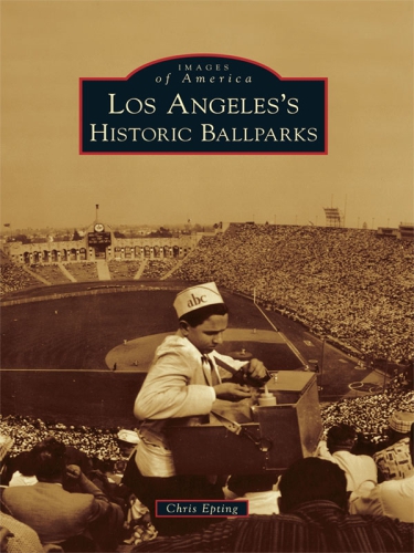 Los Angeless Historic Ballparks Chris Epting