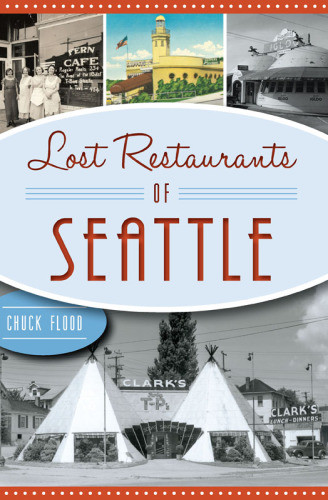 Lost Restaurants Of Seattle Flood Chuck