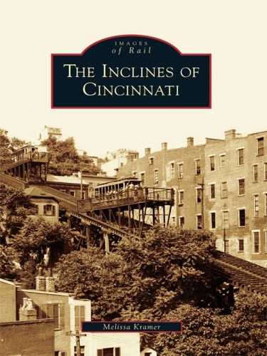 The Inclines Of Cincinnati Kramer Melissa